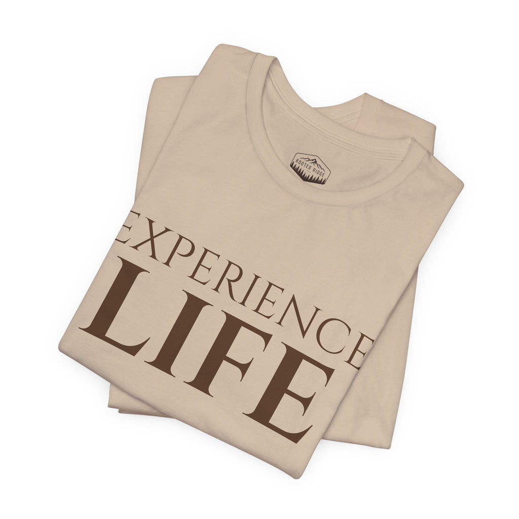Experience Life T-Shirt — Outdoor Adventure Graphic Tee (Rooted Ridge)