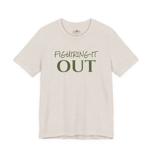 Figuring It Out Tee — Rooted Ridge Founders Collections