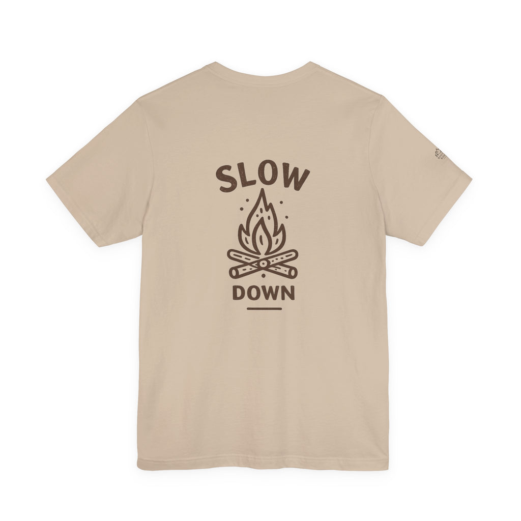 Slow Down Campfire T-Shirt — Relaxed Outdoor Tee with 'Slow Down' Graphic
