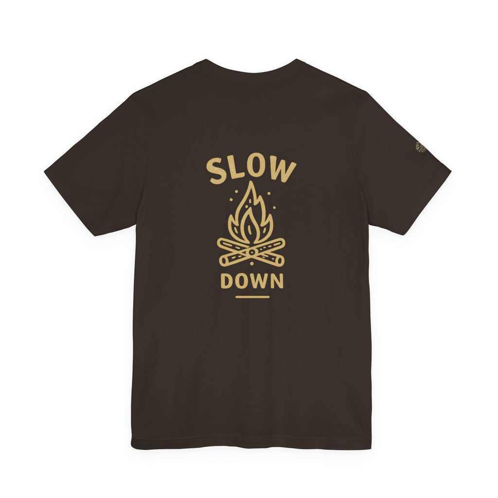 Slow Down Campfire T-Shirt — Relaxed Outdoor Tee with 'Slow Down' Graphic